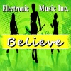 Electronic Music Inc.《Believe》[MP3/LRC]