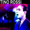 tino rossi - Bambinella