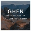 cloudfield、Khắc Hưng、Erik、Min - GHEN (cloudfield Remix)