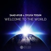 Saad Ayub - Welcome To The World (Original Mix)