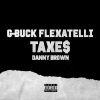 Danny Brown、G-Buck、Flexatelli - TAXE$