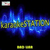 Karaoke Station - Bad Liar (Originally Performed by Selena Gomez)(Karaoke Version)