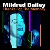 mildred bailey - Thanks For The Memory
