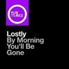 Lostly - By Morning Youll Be Gone (Extended Mix)