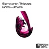 Serotonin Thieves - Drink=Drunk (Original Mix)