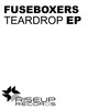 Fuseboxers - Teardrop (Original Club Mix)