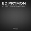 Ed Prymon - My Best Creation Is You (Original Mix)