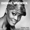 Dionne Warwick - Trains and Boats and Plains (Remastered)