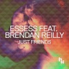 essess、Brendan Reilly《Just Friends》[MP3/LRC]