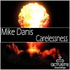 Mike Danis - Carelessness (Original Mix)