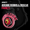 Jerome Robins、Rescue - Fancy (Original Mix)