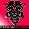 my digital enemy - New Sensation (Original Mix)