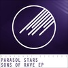 Parasol Stars - Sons Of Rave (Original Mix)