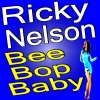 Ricky Nelson《Be-Bop Baby》[MP3/LRC]