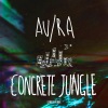 Au/Ra - Concrete Jungle (Eames Remix)