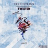 Deltoidman《Twister (Original Mix)》[MP3/LRC]