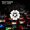 Marcin Przybylski - Still Here (Original Mix)