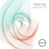 tony dee《Long Way (Original Mix)》[MP3/LRC]