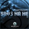Angel Heredia - Sing Ha He (Original Mix)