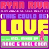 Ryan Riva - This Could Be Love (Original Radio Edit)
