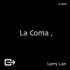 Larry Lan - La Coma (Original Mix)