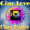 Gino Love - Disco Dance (Original Mix)