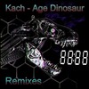 Kach - Age Dinosaur (Genjuro Remix)