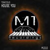Tenacious - House You (Original Mix)