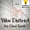 Gino Love - Vibe District (Original Mix)