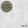 DJ EFX - This Is Acid (Stanny Abram Remix)