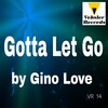 Gino Love - Gotta Let Go (Original Mix)