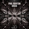 Phil Denton - Drusk (Original Mix)