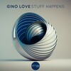 Gino Love - Stuff Happens (Original Mix)