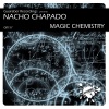 Nacho Chapado《Magic Chemistry (Original Mix)》[MP3/LRC]