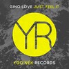 Gino Love - Just Feel It (Original Mix)