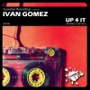 Ivan Gomez《Up 4 It (Johnny Bass & Sweet Beatz Project Remix)》[MP3/LRC]