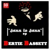 Bertie Bassett - Jazz Is Jazz (Original Mix)