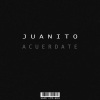 Juanito - Acuerdate (Original Mix)
