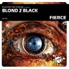 Blond 2 Black《Fierce (Original Mix)》[MP3/LRC]