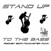 Rodney Scratchmaster Funk - Stand Up To The Bass (Original Mix)