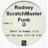 Rodney Scratchmaster Funk - Short N Bumpy (Rodney ScratchMaster Funk Remix)