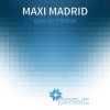 Maxi Madrid - El Guacho Pistola (Original Mix)