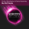 Dmitry Strochenko、Denis Karpinsky《My Old Friends (Original Mix)》[MP3/LRC]