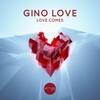 Gino Love - Love Comes (Original Mix)