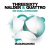 ThreeSixty、Grant Nalder、Danny Quattro - We Shall Overcome! (Original Mix)