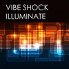 Vibe Shock - Illuminate (Club Mix)