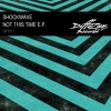 Shockwave《Not This Time (Original Mix)》[MP3/LRC]