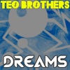 Teo Brothers - Dreams (Original Mix)