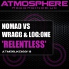 nomad、Wragg、Log:One - Relentless (Original Mix)