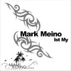 Mark Meino - Ist My (Original Mix)